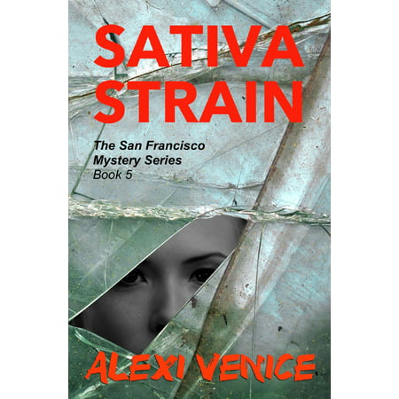 Sativa Strain, The San Francisco Mystery Series, Book 5 - (Best Sativa Weed Strains)