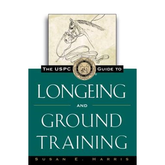 Pre-Owned The Uspc Guide to Longeing and Ground Training (Paperback) 0876056400 9780876056400