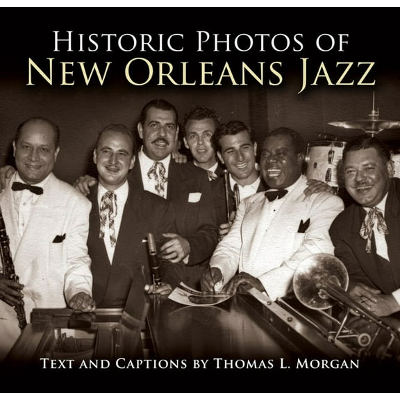 Historic Photos Historic Photos of New Orleans Jazz, (Hardcover)