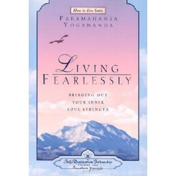 How-To-Live Living Fearlessly: Bringing Out Your Inner Soul Strength, (Paperback)