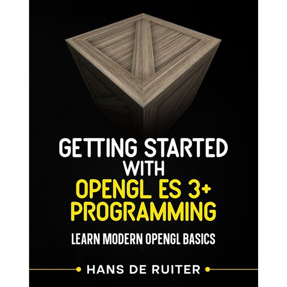 Pre-Owned Getting Started with OpenGL ES 3+ Programming: Learn Modern OpenGL Basics (Paperback) 1794505148 9781794505148
