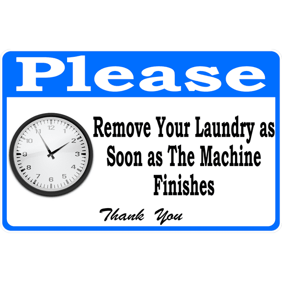 Please Remove Your Laundry as Soon as The Machine Finishes Sign