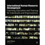 International Human Resource Development: Learning, Education and Training for Individuals and Organizations (Hardcover)