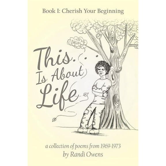 This . . . Is About Life: Book I: Cherish Your Beginning (Paperback)
