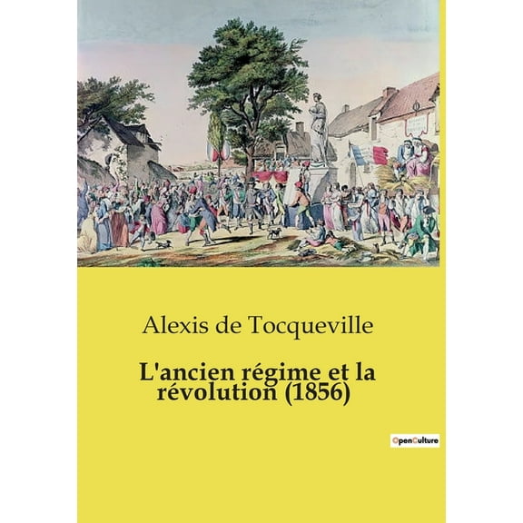 L'ancien régime et la révolution (1856) (Paperback)