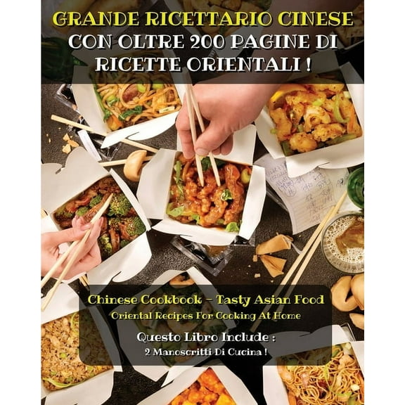 [ 2 Books in 1 ] - Grande Ricettario Cinese Con Oltre 200 Pagine Di Ricette Orientali - Italian Language Version: Chinese Cookbook - Oriental Recipes For Cooking At Home - Tasty Asian Food - Questo Li