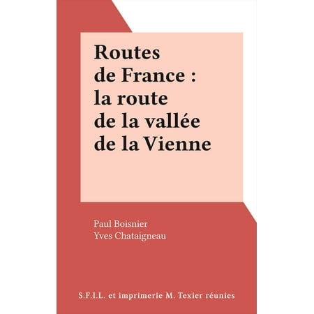 Routes de France : la route de la vallée de la Vienne -