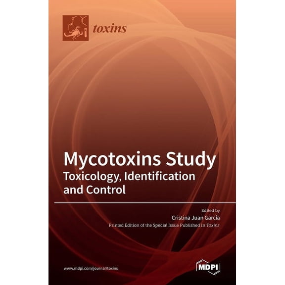 Mycotoxins Study: Toxicology, Identification and Control, (Hardcover)