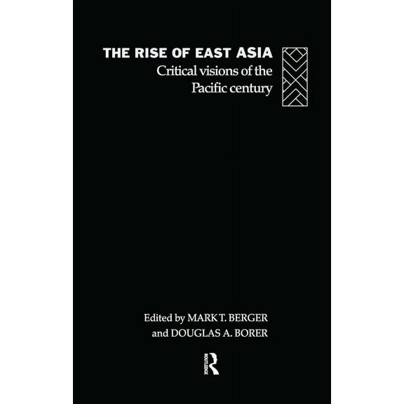 The Rise of East Asia: Critical Visions of the Pacific Century, (Hardcover)