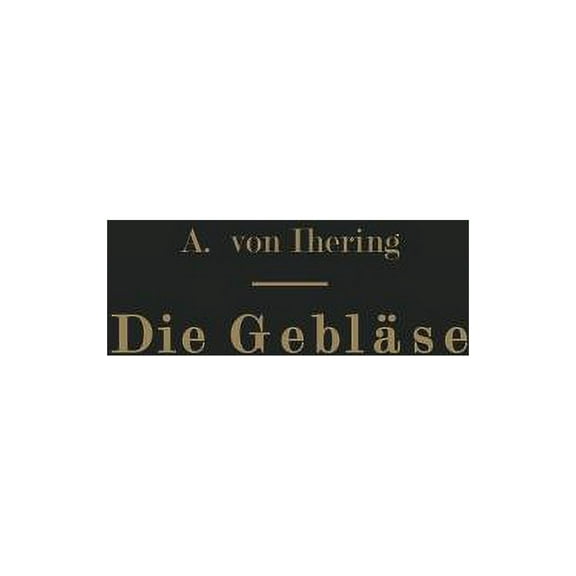 Die Gebläse: Bau Und Berechnung Der Maschinen Zur Bewegung, Verdichtung Und Verdünnung Der Luft, (Paperback)