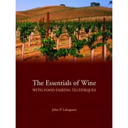 The Essentials of Wine with Food Pairing Techniques, (Paperback)