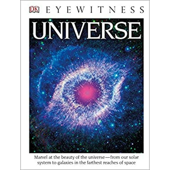 Pre-Owned DK Eyewitness Books: Universe: Marvel at the Beauty of the Universe from Our Solar System to (Hardcover) by DK