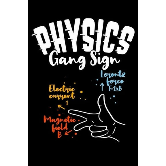 Physics Gang Sign Lorentz Force F=IxB Electric Current I Magnetic Field B: 120 Pages I 6x9 I Graph Paper 4x4 I Funny Teacher, School & College Gifts (Paperback)