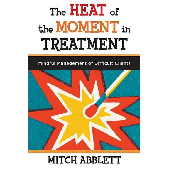 Norton Professional Books (Paperback) The Heat of the Moment in Treatment, (Paperback)