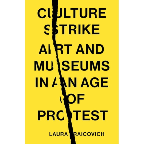 Culture Strike: Art and Museums in an Age of Protest, (Paperback)