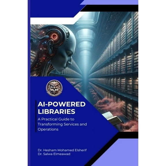 AI Powered Libraries: A Practical Guide to Transforming Services and Operations, (Paperback)