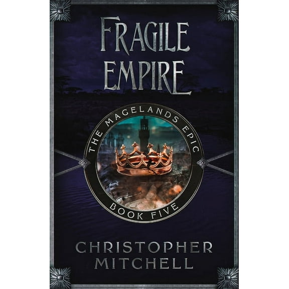 The Magelands Epic Fragile Empire, Book 5, (Paperback)