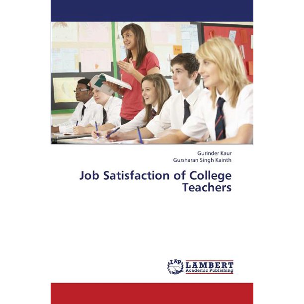 Job Satisfaction of College Teachers