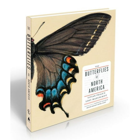 The Butterflies of North America: Titian Peale's Lost Manuscript