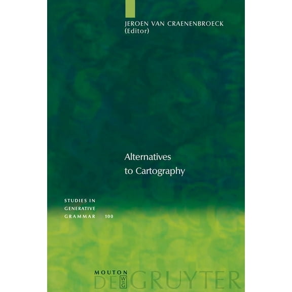 Studies in Generative Grammar [Sgg] Alternatives to Cartography, Book 100, (Hardcover)