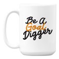 thumbnail image 1 of Be a Goal Digger Quotes White Ceramic Coffee & Tea Mug Cup (15oz), 1 of 6