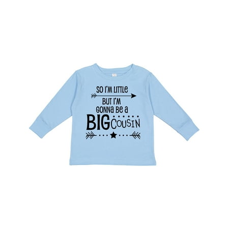 

Inktastic So I m Little but I m Gonna Be a Big Cousin Gift Toddler Boy or Toddler Girl Long Sleeve T-Shirt