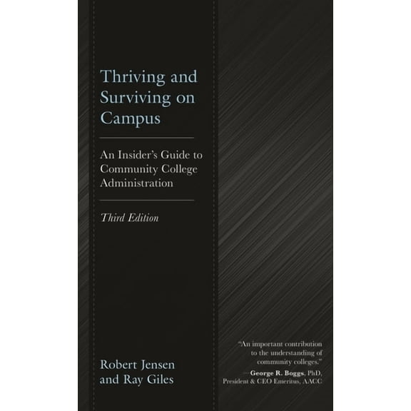 Thriving and Surviving on Campus: An Insider's Guide to Community College Administration, (Paperback)