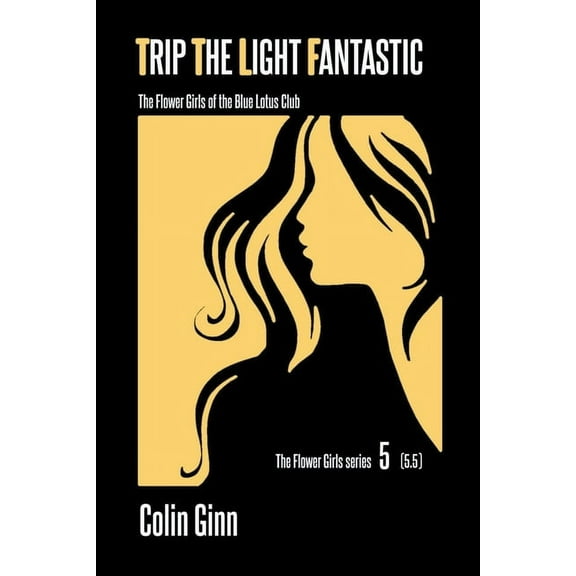 Flower Girls Trip The Light Fantastic, Book 5, (Paperback)
