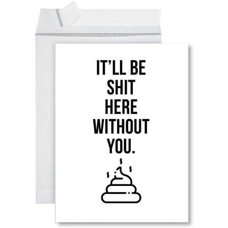 Andaz Press Funny Jumbo Retirement Card With Envelope 8.5 x 11 inch, Farewell Office, Shit Without You 1-Pack, Includes Envelope