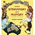thumbnail image 1 of When Stravinsky Met Nijinsky: Two Artists, Their Ballet, and One Extraordinary Riot, 1 of 1