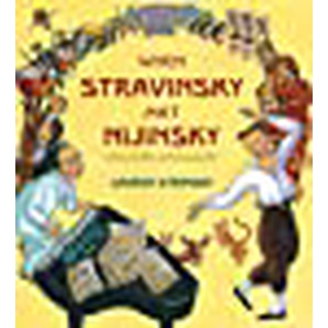 When Stravinsky Met Nijinsky: Two Artists, Their Ballet, and One Extraordinary Riot