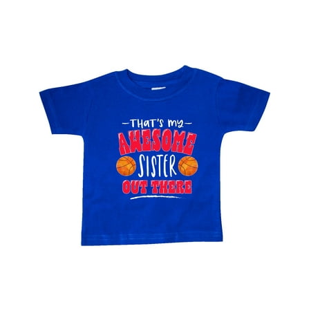 

Inktastic That s My Awesome Sister Out There with Basketballs Gift Baby Boy or Baby Girl T-Shirt