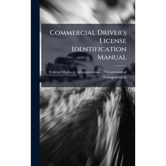 Commercial Driver's License Identification Manual, (Hardcover)