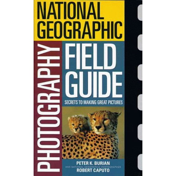 Pre-Owned National Geographic Photography Field Guide: Secrets to Making Great Pictures