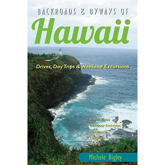 Backroads & Byways: Backroads & Byways of Hawaii: Drives, Day Trips & Weekend Excursions (Paperback)