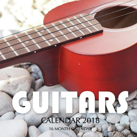 Calendar Cover - Guitars Calendar 2018: 16 Month Calendar (Paperback)