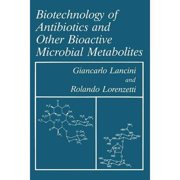 Biotechnology of Antibiotics and Other Bioactive Microbial Metabolites, (Paperback)