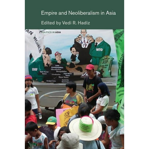 Politics in Asia Empire and Neoliberalism in Asia, (Paperback)