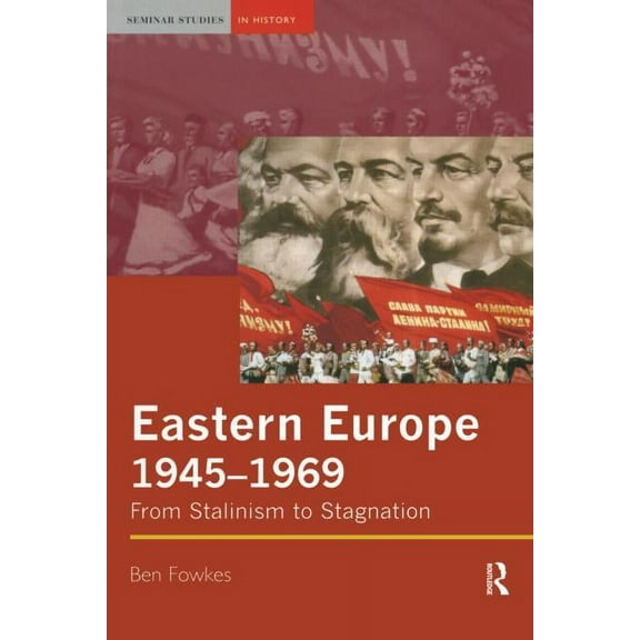 Seminar Studies Eastern Europe 1945-1969: From Stalinism to Stagnation, (Paperback)
