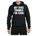 thumbnail image 2 of My Dog Thinks I'm Cool Funny Dog Lover Dog Lover Unisex Graphic Hoodie Sweatshirt, Black, Small, 2 of 3