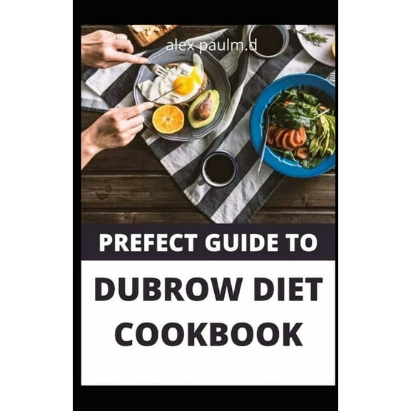 Prefect Guide to Dubrow Diet Cookbook: Easy and Delicious for Weight Loss Fast, Healthy Living, Reset your Metabolism - Eat Clean, Stay Lean Real Weight Loss (Paperback)