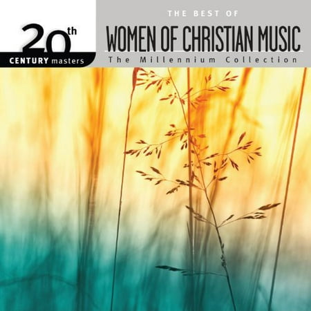 Millennium Collection: Best of Women of Christian (Best Contemporary Christian Music)