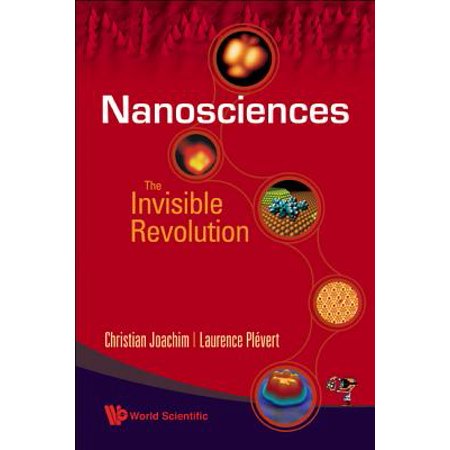 Nanosciences The Invisible Revolution Walmart Com