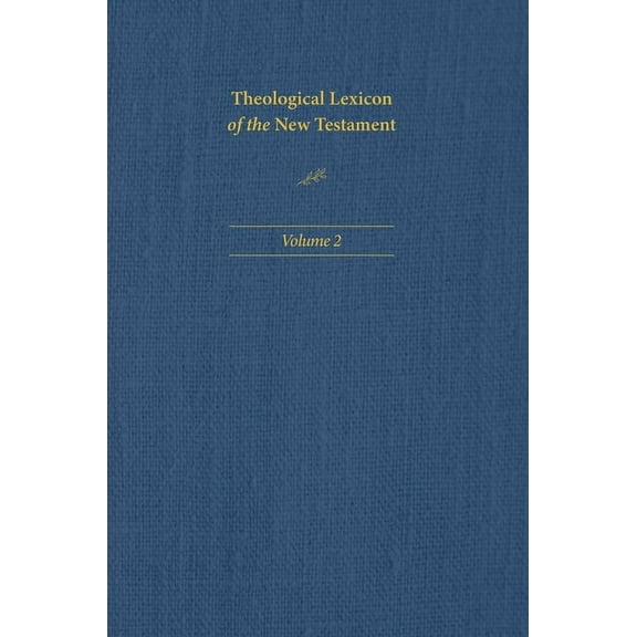 Theological Lexicon of the New Testament: Volume 2, (Hardcover)