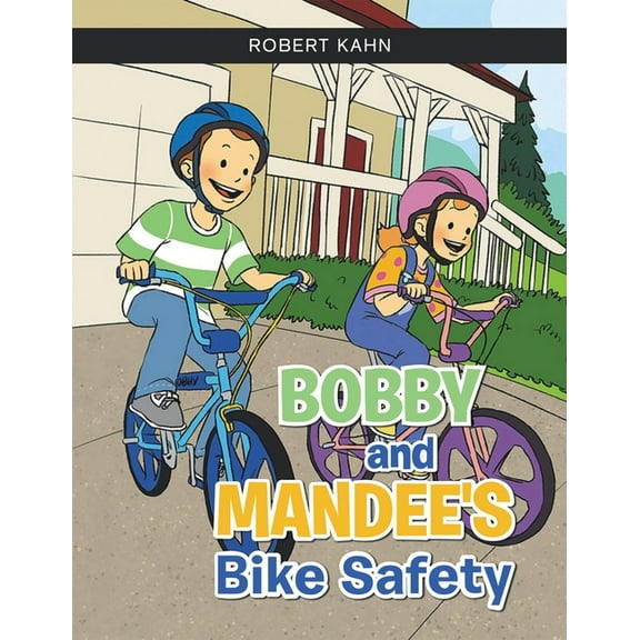BOBBY AND MANDEE'S Bike Safety, (Paperback)