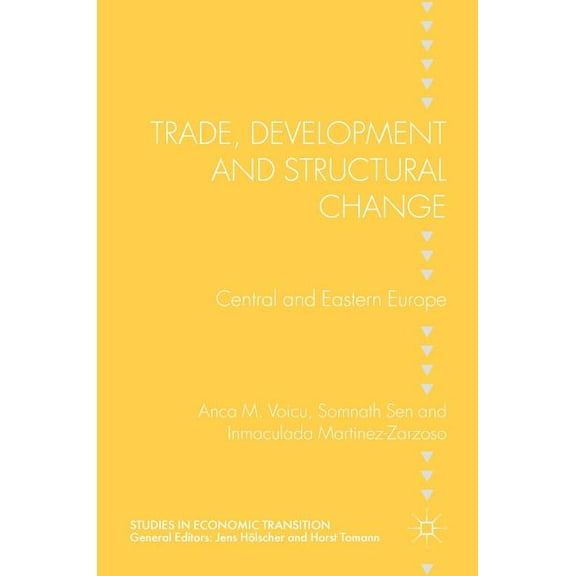 Studies in Economic Transition Trade, Development and Structural Change: Central and Eastern Europe, (Hardcover)