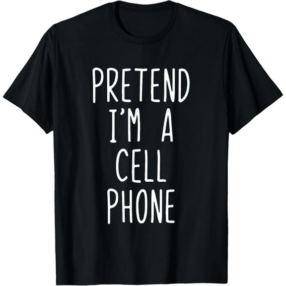 Pretend I'm A Cell Phone Costume Halloween Lazy Easy T-Shirt