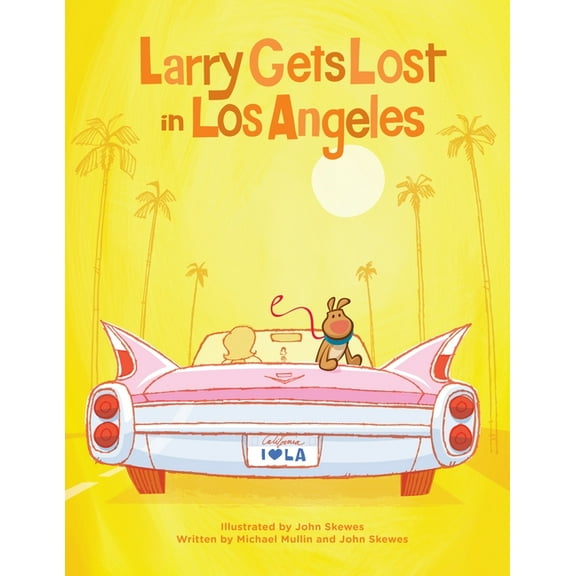 Larry Gets Lost Larry Gets Lost in Los Angeles: Los Angeles Books for Kids, (Hardcover)
