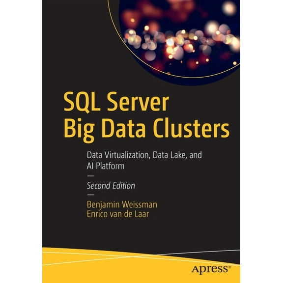 SQL Server Big Data Clusters: Data Virtualization, Data Lake, and AI Platform, (Paperback)