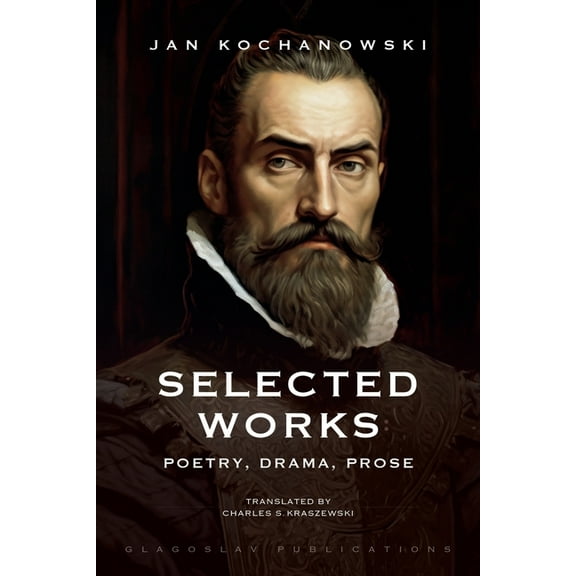 Selected Works: Poetry, Drama, Prose, (Paperback)